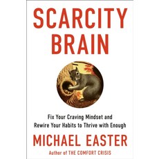 Scarcity Brain:Fix Your Craving Mindset and Rewire Your Habits to Thrive with Enough, Rodale Books