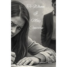 (영문도서)To Whom It May Concern Paperback, Independently Published, English, 9798267603683