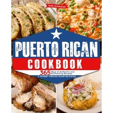(영문도서) Puerto Rican Cookbook: 365 Days of Authentic and Enchanting Recipes A Journey Through Island ... Paperback, Independently Published, English, 9798866640270