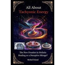 (英文圖書)All About Tachyonic Energy: The New Frontier in Holistic Healing or a Deceptive... 平裝版, Independently Published, 英文