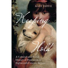 (英文圖書)Keeping Hold: A Cultural and Social History of Possession in Eighteenth-Century... 平裝版, Cambridge University Press, 英文