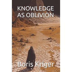 (영문도서)Knowledge as Oblivion Paperback, Independently Published, English, 9798270696443