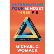 (영문도서)Alternating Your Mindset Paperback, Michael C. Womack, English, 9781968442125