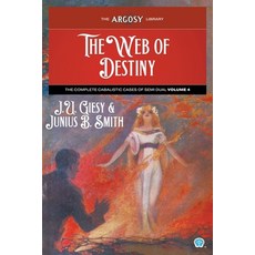 (영문도서) The Web of Destiny: The Complete Cabalistic Cases of Semi Dual Volume 4 Paperback, English, 9781618278081