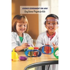 Science Experiment for Kids: Easy Science Projects for Kids: Science Book for Kids Paperback, Independently Published, English, 9798748979542