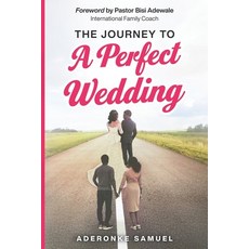 (영문도서)The Journey To A Perfect Wedding Paperback, Gain Publishing, English, 9798998796517
