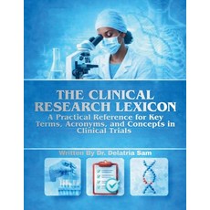 (英文圖書)The Clinical Research Lexicon: A Practical Reference for Key Terms Acronyms an... 平裝版, Delatria Sam, 英文