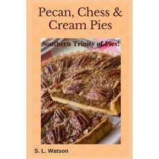 Pecan Chess & Cream Pies: Southern Trinity of Pies! Paperback, Independently Published, English, 9781070149455
