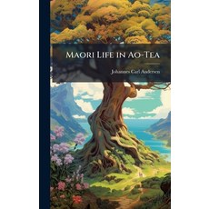 (英文圖書)Maori Life in Ao-Tea 精裝版, Hutson Street Press, 英文