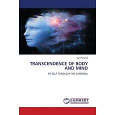 (영문도서)Transcendence of Body and Mind Paperback, LAP Lambert Academic Publis..., English, 9786207648511