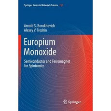(영문도서) Europium Monoxide: Semiconductor and Ferromagnet for Spintronics Paperback, Springer, English, 9783030095710