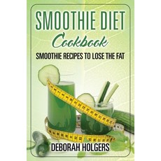 Smoothie Diet Cookbook: Smoothie Recipes to Lose the Fat Paperback, Webnetworks Inc, English, 9781631876127