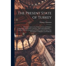 (영문도서) The Present State of Turkey; or A Description of the Political Civil and Religious Constit... Paperback, Legare Street Press, English, 9781016279413