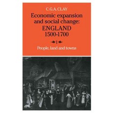 Economic Expansion and Social Change:Volume 1: England 1500 1700, Cambridge University Press