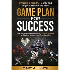(영문도서) Game Plan for Success: Mastering NIL & Financial Literacy for Student-Athletes Paperback, Independently Published, English, 9798336312126