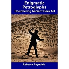 (영문도서) Enigmatic Petroglyphs: Deciphering Ancient Rock Art Paperback, Independently Published, English, 9798856226194