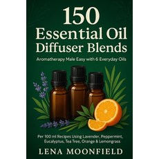 (英文圖書)150 Essential Oil Diffuser Blends: Aromatherapy Made Easy with 6 Basic Oils + Op... 平裝版, Independently Published, English