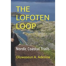(英文圖書)The Lofoten Loop: Nordic Coastal Trails 平裝版, Independently Published, 英文