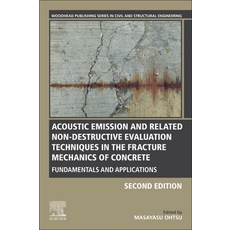 Acoustic Emission and Related Non-destructive Evaluation Techniques in the Fracture Mechanics of Con... Paperback, Woodhead Publishing