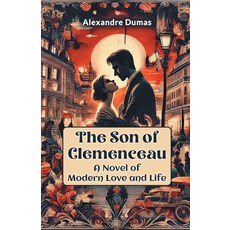 (영문도서) The Son of Clemenceau A Novel of Modern Love and Life Paperback, Double 9 Books, English, 9789367146347
