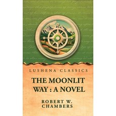 (영문도서)The Moonlit Way Hardcover, Lushena Books, English, 9798902723554