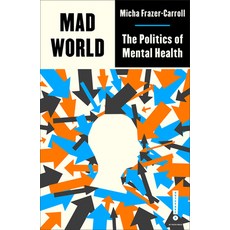 (영문도서) Mad World: The Politics of Mental Health Paperback, Pluto Press (UK), English, 9780745346717