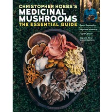 Christopher Hobbs's Medicinal Mushrooms: The Essential Guide: Boost Immunity Improve Memory Fight ... Paperback, Storey Publishing