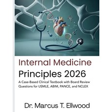 (영문도서)Internal Medicine Principles: A Case-Based Clinical Textbook with Board Review Q... Paperback, Independently Published, English, 9798195830427 Independently Published, English, 9798195830427
