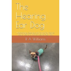 The Hearing Ear Dog: Understanding Selecting and Training Your Service Dog for and Hard-of-He... Paperback, Independently Published