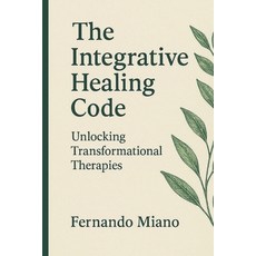 (英文圖書)The Integrative Healing Code: Unlocking Transformational Therapies 平裝版, Corpore Editora, 英文