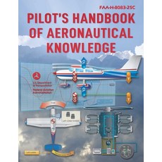 (영문도서) Pilot's Handbook of Aeronautical Knowledge (2023): Faa-H-8083-25c Paperback, Skyhorse Publishing, English, 9781510779877