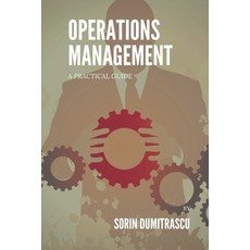 Operations Management: A Practical Guide Paperback, Independently Published