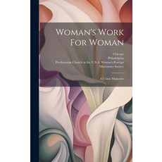 (영문도서) Woman's Work For Woman: A Union Magazine Hardcover, Legare Street Press, English, 9781020457852