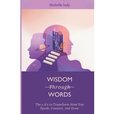 (英文圖書)Wisdom Through Words: The 5 A's to Transform How You Speak Connect and Grow 平裝版, Independently Published, 英文