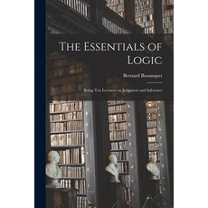 (영문도서) The Essentials of Logic; Being Ten Lectures on Judgment and Inference Paperback, Legare Street Press, English, 9781014999955