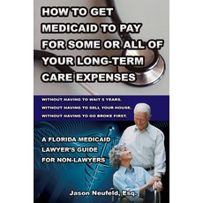 How to get Medicaid to pay for some or ALL of your long-term care expenses: without having to wait 5... Paperback, Movement Publishing, English, 9781513634715