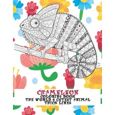 The World's Cutest Animal Coloring Book - Thick Lines - Chameleon Paperback, Independently Published