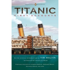 (영문도서) Titanic First Accounts: (Penguin Classics Deluxe Edition) Paperback, Penguin Group, English, 9780143106623