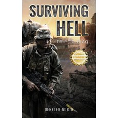 (영문도서) Surviving Hell: Trip to Iraq Paperback, Workbook Press, English, 9781960752444