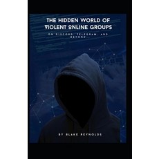 (英文圖書)The Hidden World of Violent Online Groups on Discord Telegram and Beyond 平裝版, Independently Published, 英文