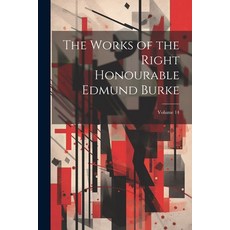 (영문도서) The Works of the Right Honourable Edmund Burke; Volume 14 Paperback, Legare Street Press, English, 9781022691919