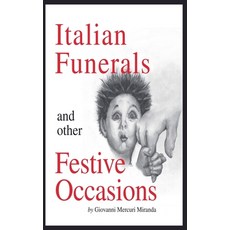 (영문도서)Italian Funerals and Other Festive Occasions Paperback, John (Giovanni Miranda, English, 9798231076635