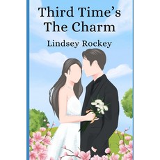 (영문도서)Third Time's the Charm Paperback, Independently Published, English, 9798241875068