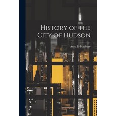 (영문도서) History of the City of Hudson Paperback, Legare Street Press, English, 9781021385567