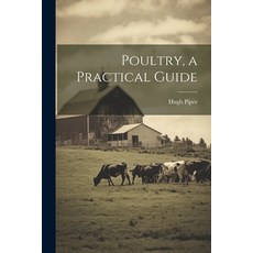 (영문도서) Poultry a Practical Guide Paperback, Legare Street Press, English, 9781021680150