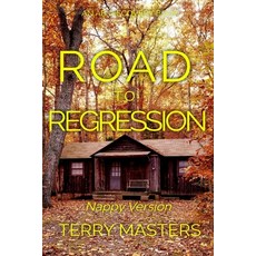 (영문도서) Road To Regression (Nappy Version): An ABDL/Nappy/Sissy Baby book Paperback, Independently Published, English, 9798300018504