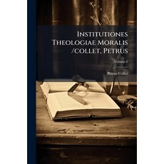 (英文書)Institutiones Theologiae Moralis /collet Petrus; 第6冊 平裝版, Nabu Press, English, Paperback