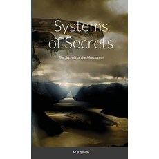 (영문도서) Systems of Secrets: The Secrets of the Multiverse Paperback, Lulu.com, English, 9781716877483