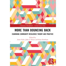 (영문도서) More than Bouncing Back: Examining Community Resilience Theory and Practice Paperback, Routledge, English, 9781032146362