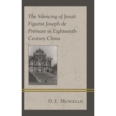 (英文書)Silencing of Jesuit Figurist Joseph de Prémare in Eighteenth-Century China 平裝版, Lexington Books, 英文